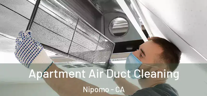  Apartment Air Duct Cleaning Nipomo - CA
