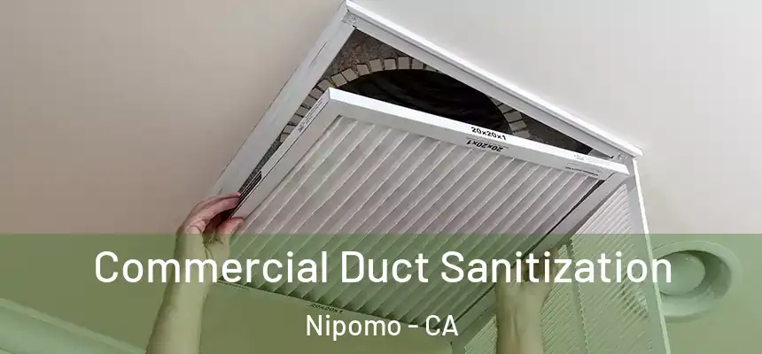  Commercial Duct Sanitization Nipomo - CA