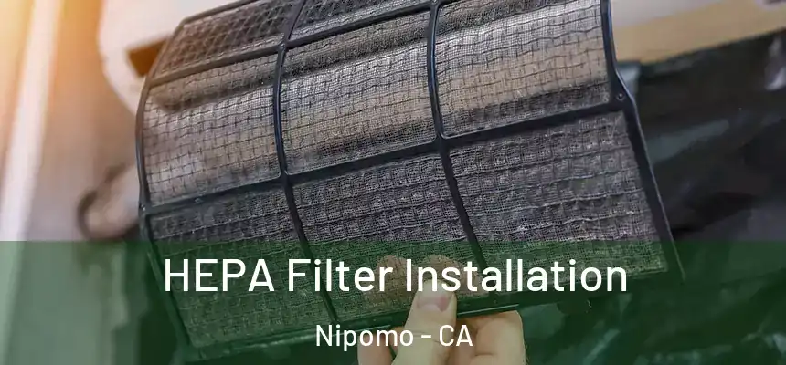  HEPA Filter Installation Nipomo - CA